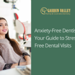 Anxiety-Free Dentistry: Your Guide to Stress-Free Dental Visits