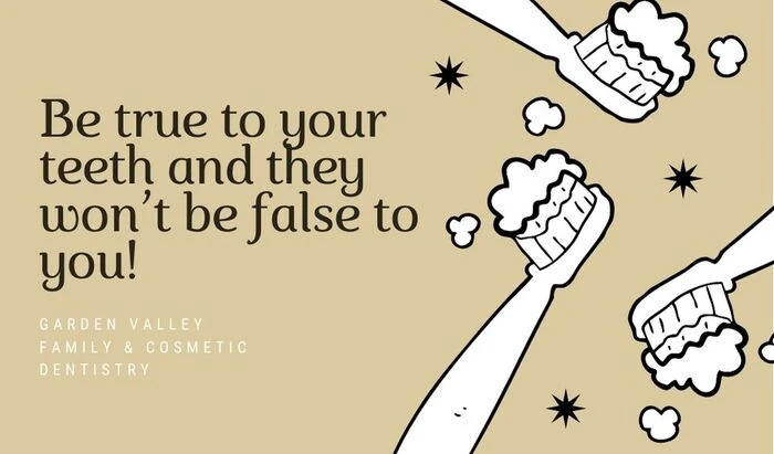 Be true to your teeth and they won't be false to you